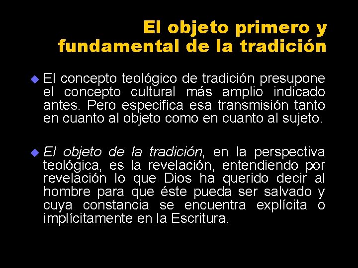 El objeto primero y fundamental de la tradición u El concepto teológico de tradición