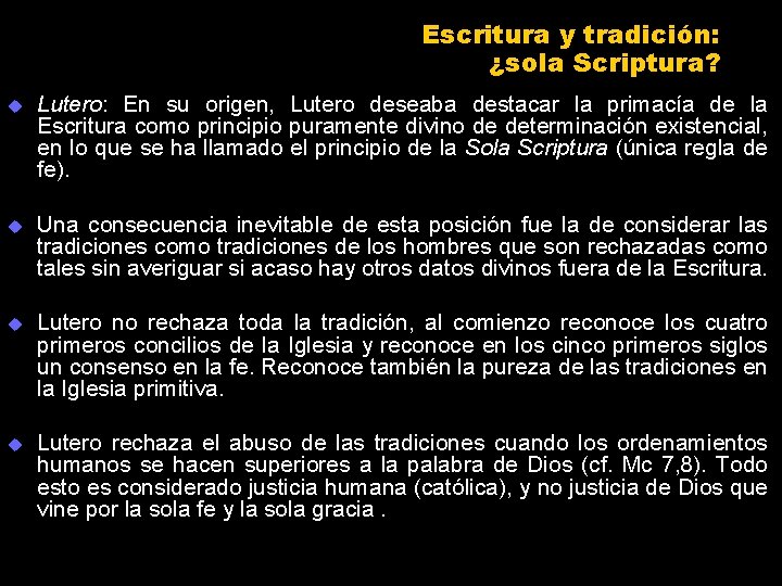 Escritura y tradición: ¿sola Scriptura? u Lutero: En su origen, Lutero deseaba destacar la
