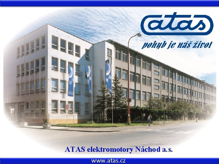 ATAS elektromotory Náchod a. s. www. atas. cz 