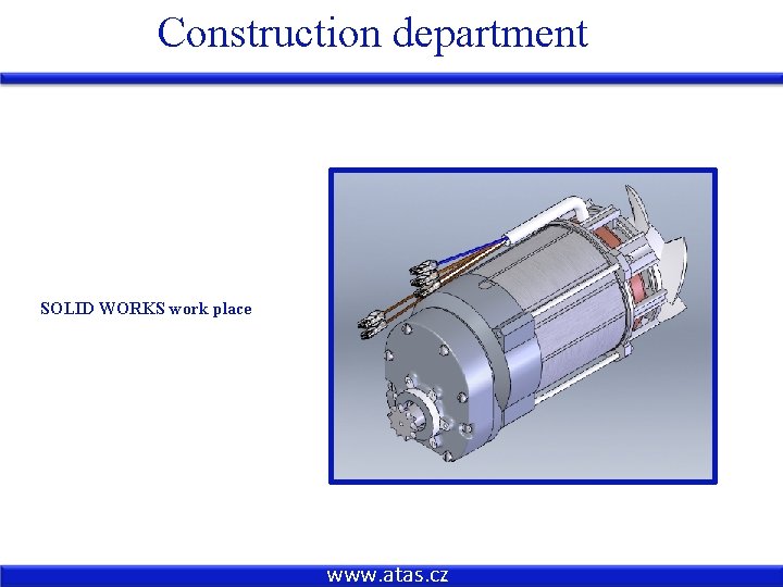 Construction department SOLID WORKS work place www. atas. cz 