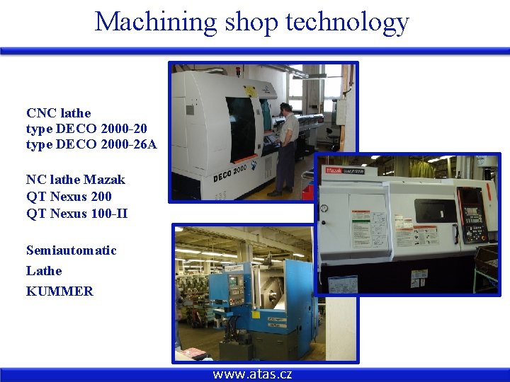 Machining shop technology CNC lathe type DECO 2000 -20 type DECO 2000 -26 A