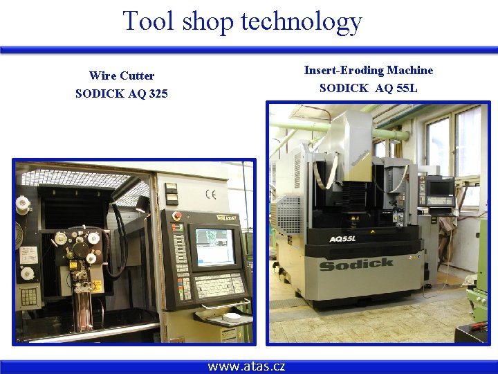 Tool shop technology Insert-Eroding Machine SODICK AQ 55 L Wire Cutter SODICK AQ 325