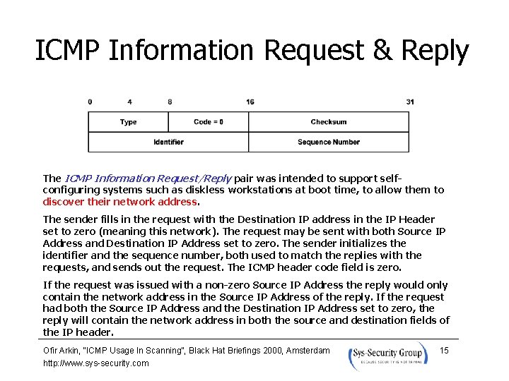 ICMP Information Request & Reply The ICMP Information Request/Reply pair was intended to support