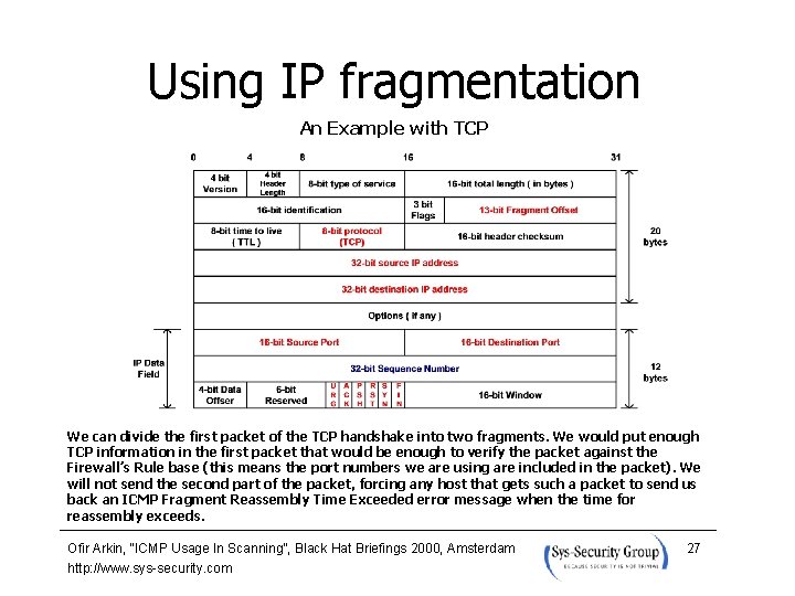 Using IP fragmentation An Example with TCP We can divide the first packet of