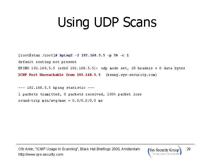 Using UDP Scans [root@stan /root]# hping 2 -2 192. 168. 5. 5 -p 50