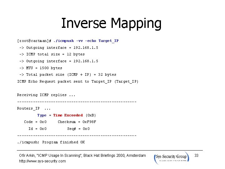Inverse Mapping [root@cartman]#. /icmpush -vv -echo Target_IP -> Outgoing interface = 192. 168. 1.