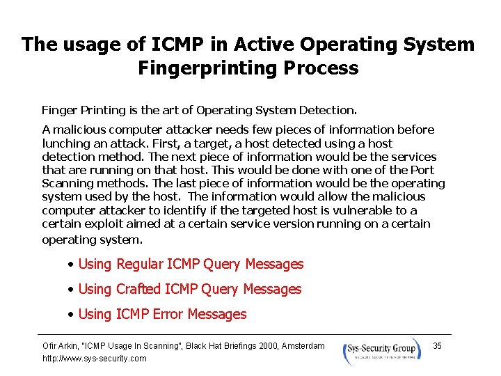 The usage of ICMP in Active Operating System Fingerprinting Process Finger Printing is the
