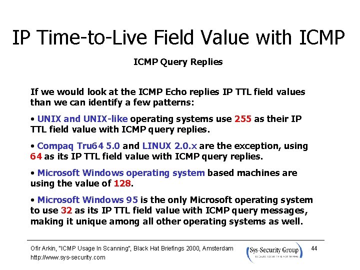 IP Time-to-Live Field Value with ICMP Query Replies If we would look at the