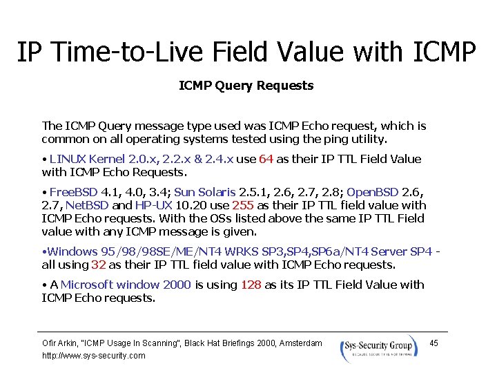 IP Time-to-Live Field Value with ICMP Query Requests The ICMP Query message type used