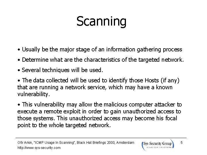 Scanning • Usually be the major stage of an information gathering process • Determine