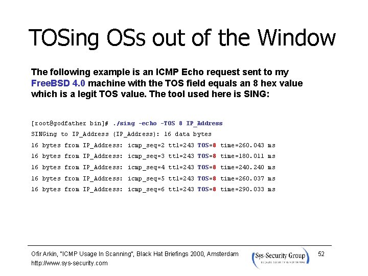 TOSing OSs out of the Window The following example is an ICMP Echo request