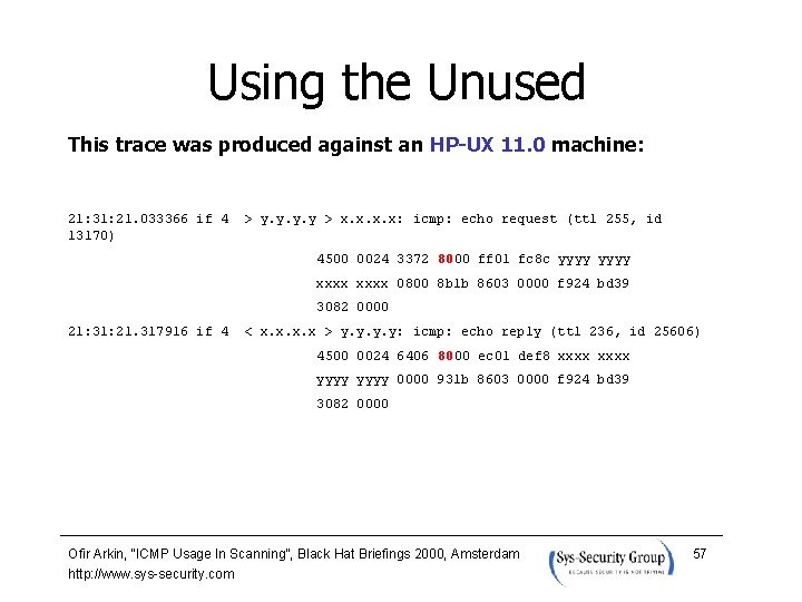 Using the Unused This trace was produced against an HP-UX 11. 0 machine: 21: