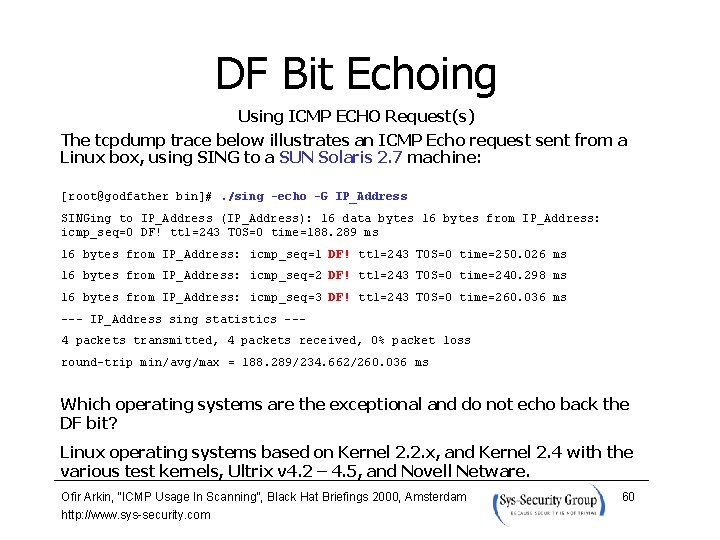 DF Bit Echoing Using ICMP ECHO Request(s) The tcpdump trace below illustrates an ICMP