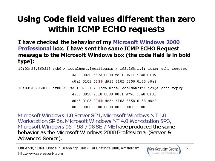 Using Code field values different than zero within ICMP ECHO requests I have checked