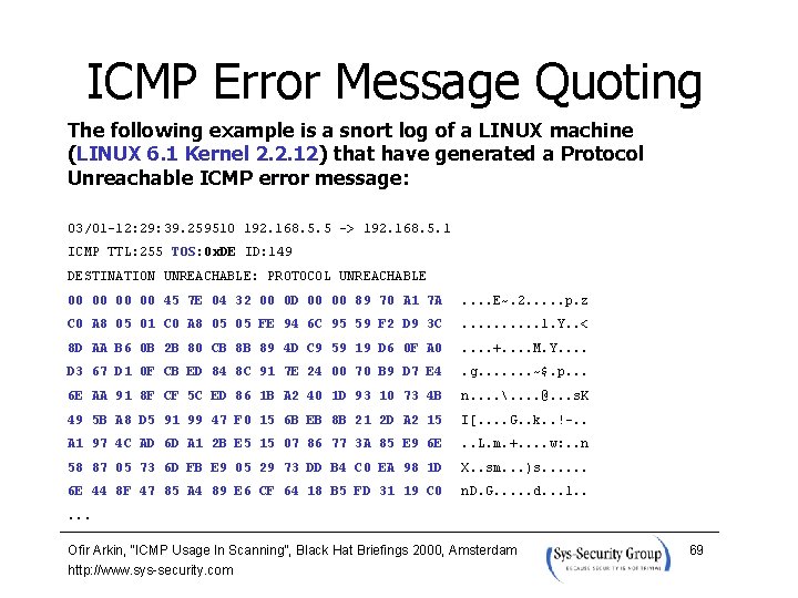 ICMP Error Message Quoting The following example is a snort log of a LINUX