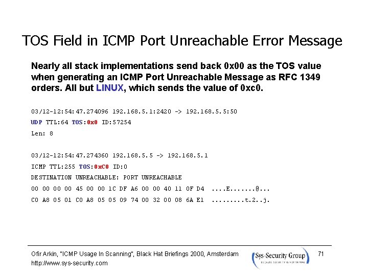 TOS Field in ICMP Port Unreachable Error Message Nearly all stack implementations send back
