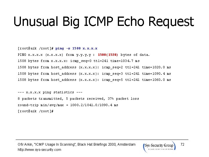 Unusual Big ICMP Echo Request [root@aik /root]# ping -s 1500 x. x PING x.