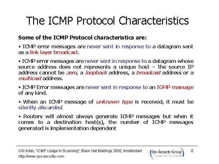 The ICMP Protocol Characteristics Some of the ICMP Protocol characteristics are: • ICMP error