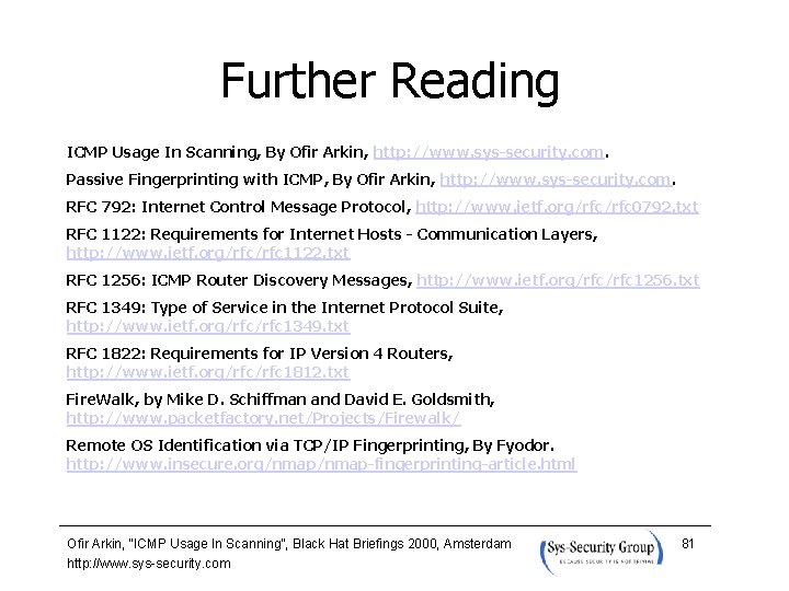 Further Reading ICMP Usage In Scanning, By Ofir Arkin, http: //www. sys-security. com. Passive