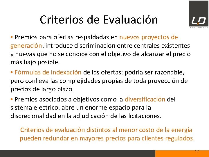 Criterios de Evaluación • Premios para ofertas respaldadas en nuevos proyectos de generación: introduce