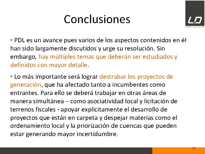 Conclusiones • PDL es un avance pues varios de los aspectos contenidos en él