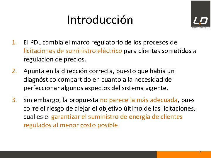 Introducción 1. El PDL cambia el marco regulatorio de los procesos de licitaciones de