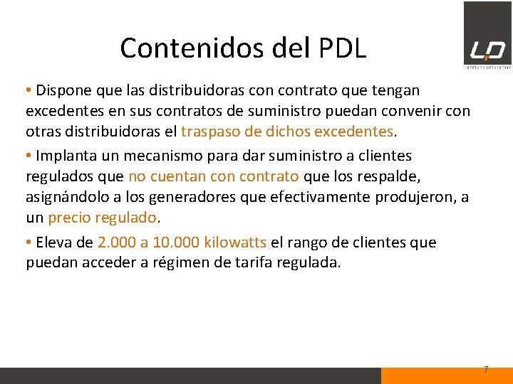 Contenidos del PDL • Dispone que las distribuidoras contrato que tengan excedentes en sus
