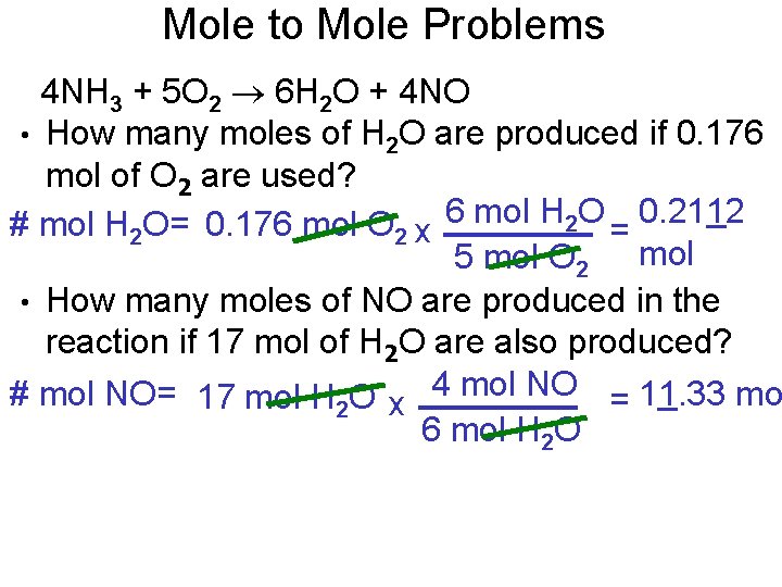 Mole to Mole Problems 4 NH 3 + 5 O 2 6 H 2