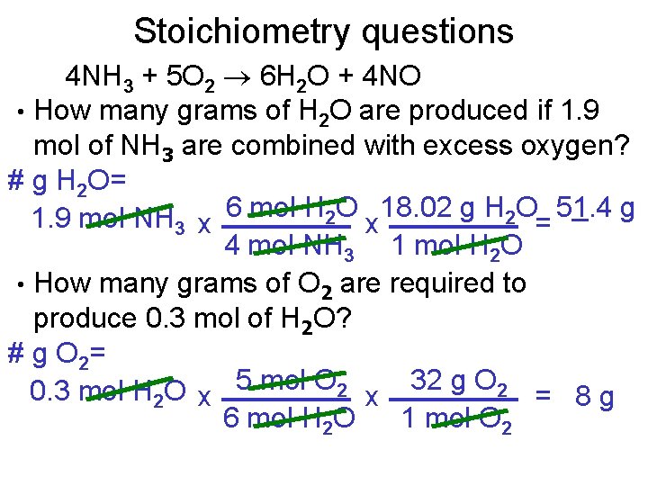 Stoichiometry questions 4 NH 3 + 5 O 2 6 H 2 O +