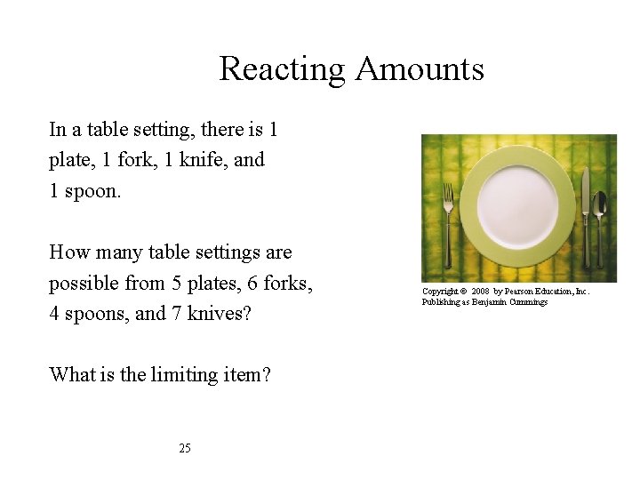 Reacting Amounts In a table setting, there is 1 plate, 1 fork, 1 knife,