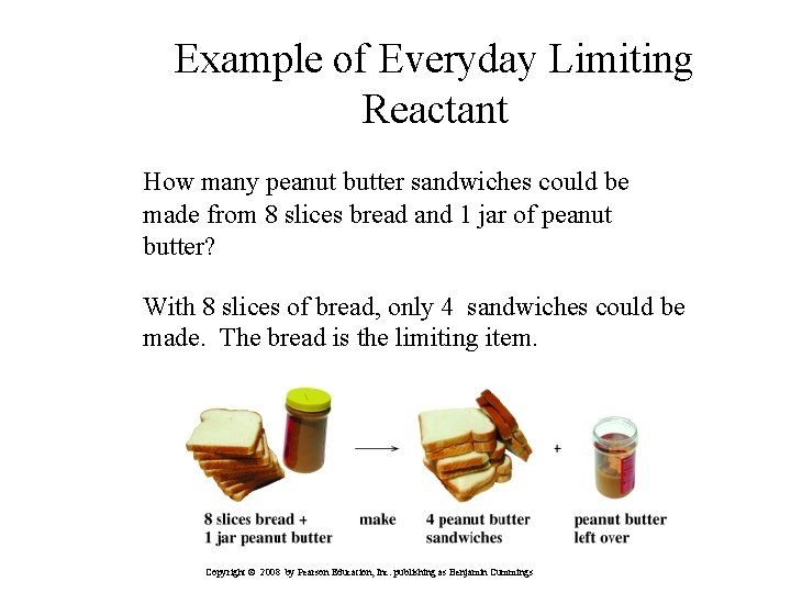 Example of Everyday Limiting Reactant How many peanut butter sandwiches could be made from