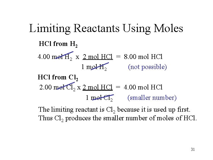 Limiting Reactants Using Moles HCl from H 2 4. 00 mol H 2 x