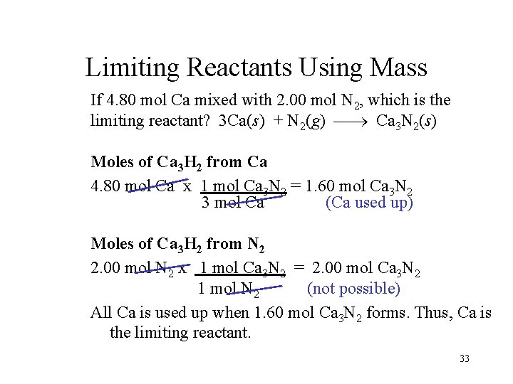 Limiting Reactants Using Mass If 4. 80 mol Ca mixed with 2. 00 mol