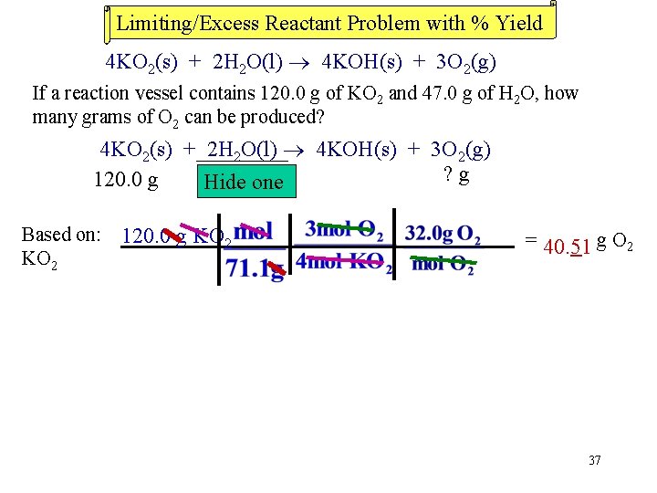 Limiting/Excess Reactant Problem with % Yield 4 KO 2(s) + 2 H 2 O(l)