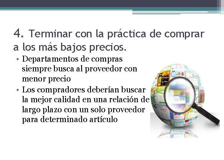 4. Terminar con la práctica de comprar a los más bajos precios. • Departamentos