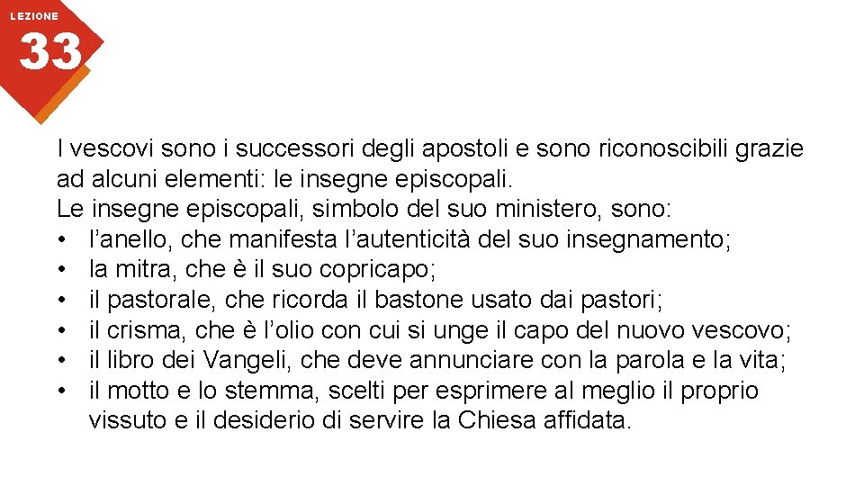 LEZIONE 33 I vescovi sono i successori degli apostoli e sono riconoscibili grazie ad