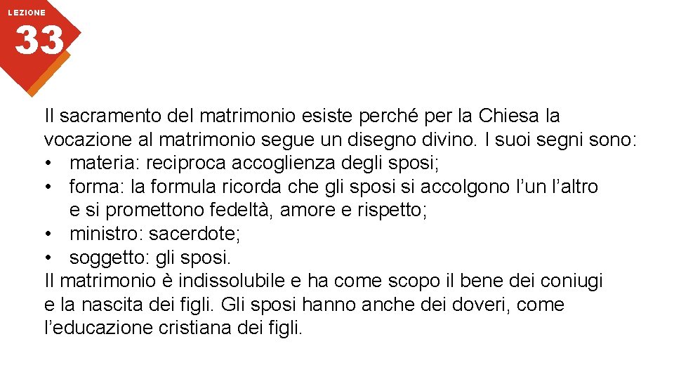 LEZIONE 33 Il sacramento del matrimonio esiste perché per la Chiesa la vocazione al
