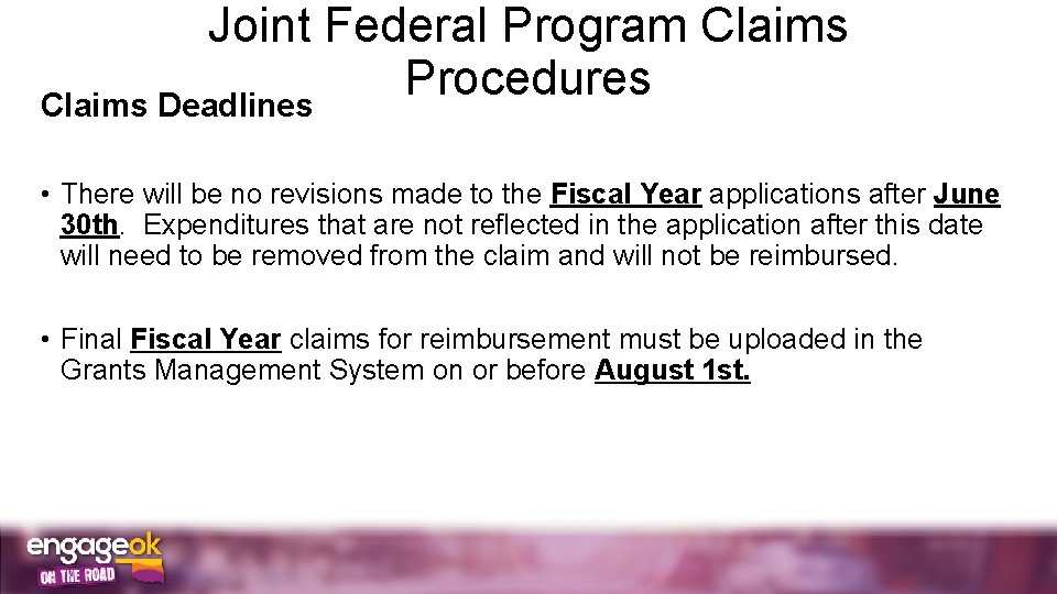 Joint Federal Program Claims Procedures Claims Deadlines • There will be no revisions made