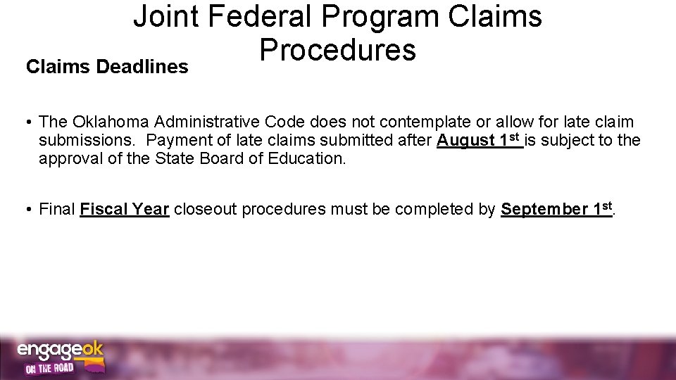 Joint Federal Program Claims Procedures Claims Deadlines • The Oklahoma Administrative Code does not