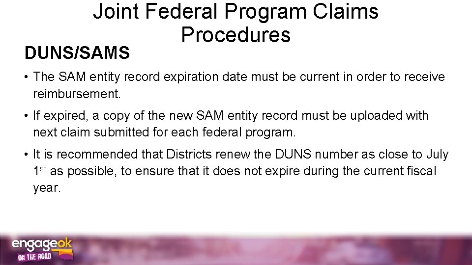 Joint Federal Program Claims Procedures DUNS/SAMS • The SAM entity record expiration date must