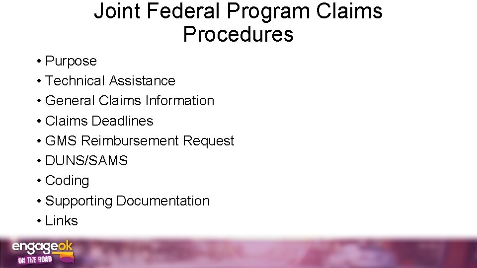 Joint Federal Program Claims Procedures • Purpose • Technical Assistance • General Claims Information