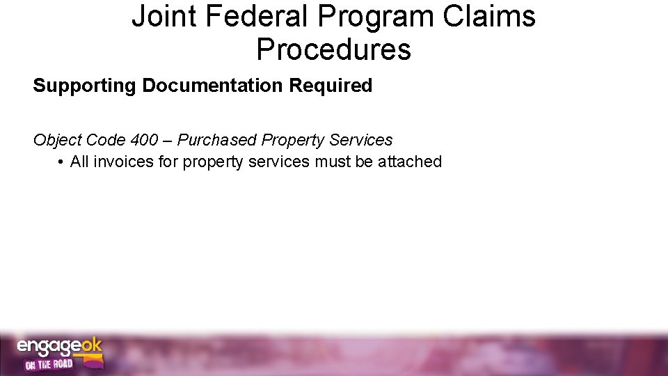 Joint Federal Program Claims Procedures Supporting Documentation Required Object Code 400 – Purchased Property