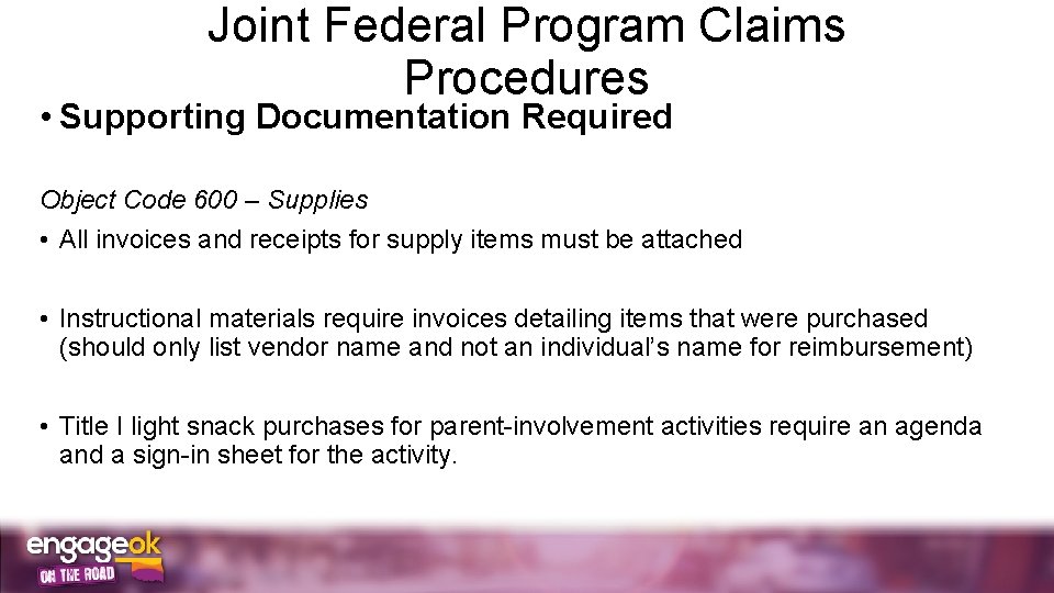 Joint Federal Program Claims Procedures • Supporting Documentation Required Object Code 600 – Supplies