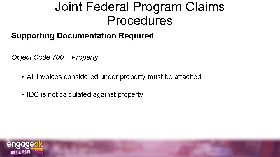 Joint Federal Program Claims Procedures Supporting Documentation Required Object Code 700 – Property •