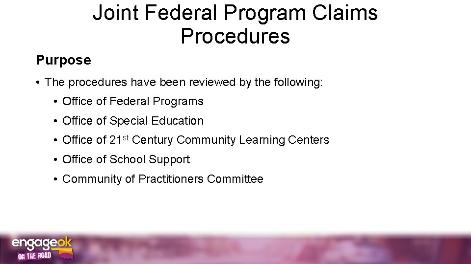 Joint Federal Program Claims Procedures Purpose • The procedures have been reviewed by the