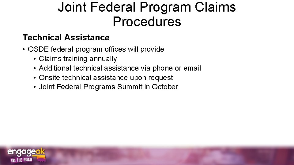 Joint Federal Program Claims Procedures Technical Assistance • OSDE federal program offices will provide