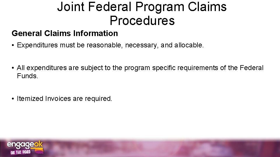 Joint Federal Program Claims Procedures General Claims Information • Expenditures must be reasonable, necessary,