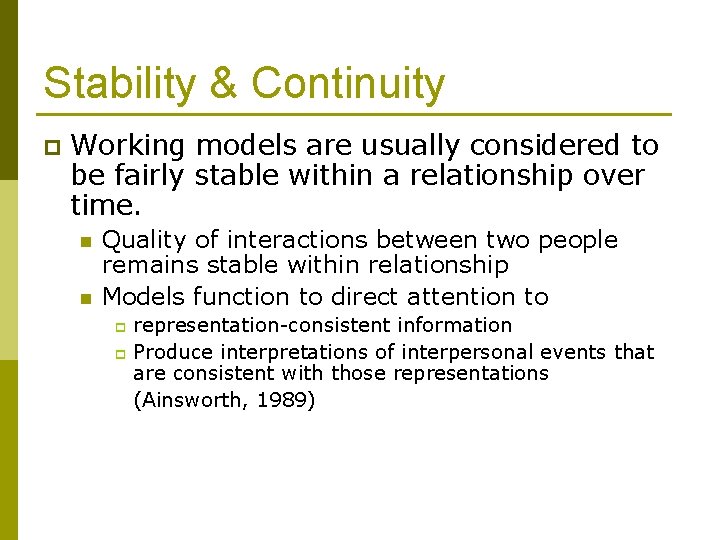 Stability & Continuity p Working models are usually considered to be fairly stable within