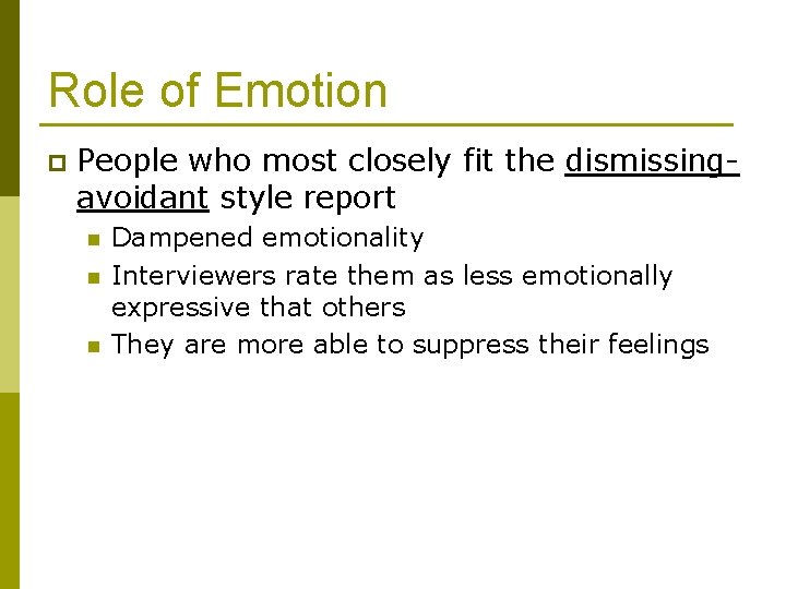 Role of Emotion p People who most closely fit the dismissingavoidant style report n