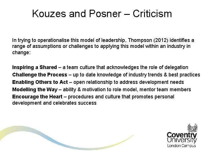 Kouzes and Posner – Criticism In trying to operationalise this model of leadership, Thompson